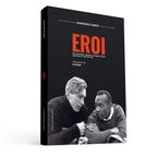 Libro EROI - Otto storie di donne e uomini che con coraggio e altruismo hanno lasciato un segno nella storia
