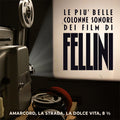 LE PIU' BELLE COLONNE SONORE DEI FILM DI FELLINI